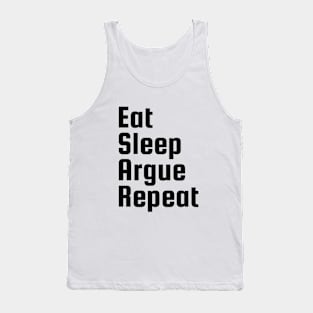 Eat sleep argue repeat - black text lawyer funny Tank Top